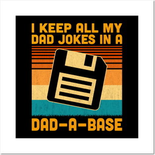 I keep All My Dad Jokes In A Dad-A-Base Posters and Art